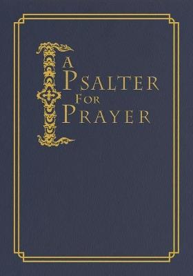 A Psalter for Prayer: An Adaptation of the Classic Miles Coverdale Translation - cover