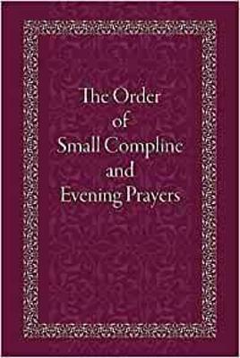 The Order of Small Compline and Evening Prayers - Holy Trinity Monastery - cover