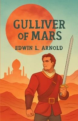 Gulliver Of Mars(Illustrated) - Edwin L Arnold - cover