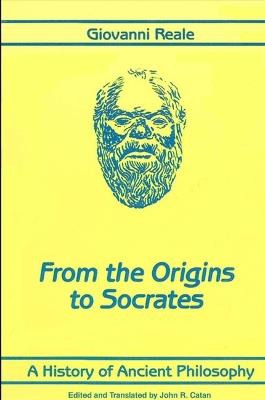 A History of Ancient Philosophy I: From the Origins to Socrates - Giovanni Reale - cover