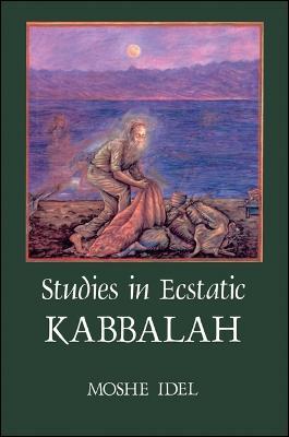 Studies in Ecstatic Kabbalah - Moshe Idel - cover