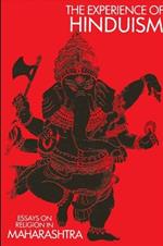 The Experience of Hinduism: Essays on Religion in Maharashtra