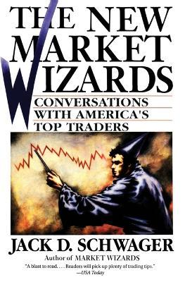 The New Market Wizards: Conversations with America's Top Traders - Jack D. Schwager - cover