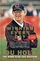Winning Every Day: The Game Plan for Success - Lou Holtz - cover