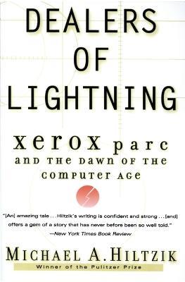 Dealers of Lightning: Xerox Parc and the Dawn of the Computer Age - Michael A Hiltzik - cover