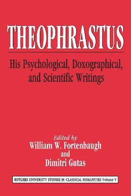 Theophrastus: His Psychological, Doxographical, and Scientific Writings - cover