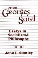 From Georges Sorel: Essays in Socialism and Philosophy