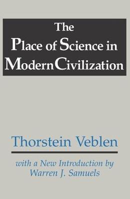 The Place of Science in Modern Civilization - Thorstein Veblen - cover