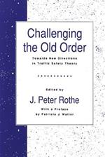 Challenging the Old Order: Towards New Directions in Traffic Safety Theory