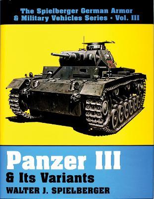 Panzer III & Its Variants - Walter J. Spielberger - cover