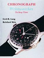 Chronograph Wristwatches: To Stop Time