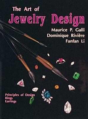 The Art of Jewelry Design: Principles of Design, Rings & Earrings - Maurice P. Galli - cover