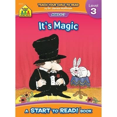 School Zone It's Magic - A Level 3 Start to Read! Book - School Zone - cover
