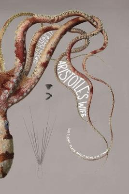 Aristotle's Wife: 6 Short Plays About Women in Science - Claudia Barnett - cover