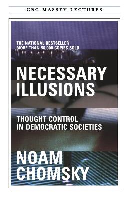 Necessary Illusions: Thought Control in Democratic Societies - Noam Chomsky - cover