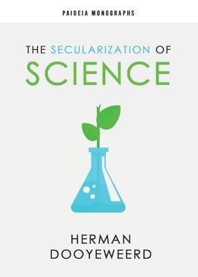 The Secularization of Science - Herman Dooyeweerd - cover