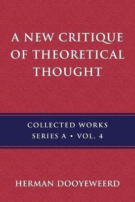A New Critique of Theoretical Thought, Vol. 4 - Herman Dooyeweerd - cover