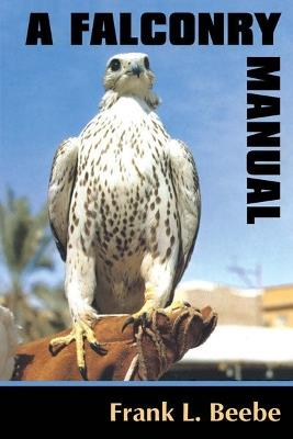 Falconry Manual - Frank L. Beebe - cover