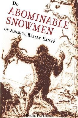 Do Abominable Snowmen of America Really Exist? - Roger Patterson - cover