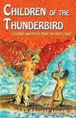 Children of the Thunderbird: Legends and Myths from the West Coast