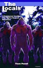 Locals (The): A Contemporary Investigation of the Bigfoot/Sasquatch Phenomenon