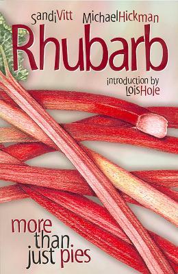 Rhubarb: More Than Just Pies - Sandi Vitt,Michael Hickman - cover
