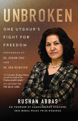 Unbroken: One Uyghur's Fight for Freedom - Rushan Abbas - cover