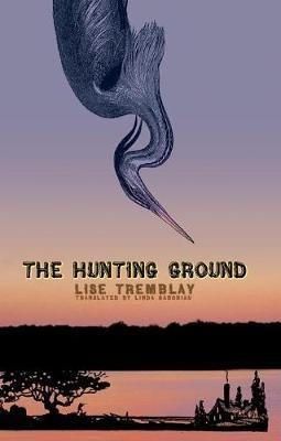The Hunting Ground - Lise Tremblay - cover
