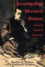 Investigating Sherlock Holmes: Solved & Unsolved Mysteries