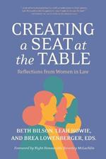 Creating a Seat at the Table: Reflections from Women in Law