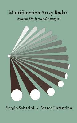 Multifunction Array Radar: System Design and Analysis - Sergio Sabatini,Marco Tarantino - cover