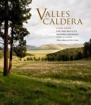 Valles Caldera: A New Vision for New Mexico's National Preserve - William deBuys - cover
