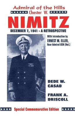 Chester W. Nimitz: Admiral of the Hills - Frank A Driskell,Dede W Casad - cover