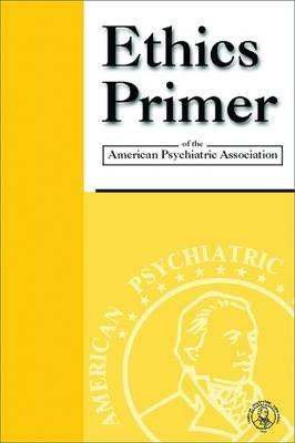 Ethics Primer of the American Psychiatric Association - American Psychiatric Association - cover