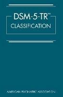 DSM-5-TR (R) Classification - American Psychiatric Association - Libro in  lingua inglese - American Psychiatric Association Publishing 