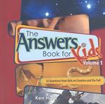 The Answer Book for Kids, Volume 1: 22 Questions from Kids on Creation and the Fall