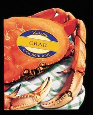 Totally Crab Cookbook - Helene Siegel - cover