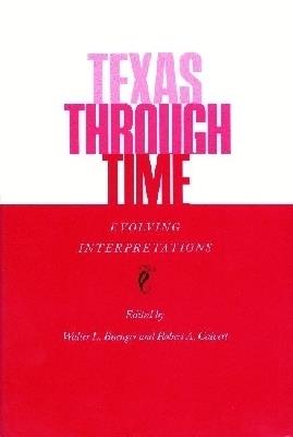 Texas Through Time: Evolving Interpretations - cover