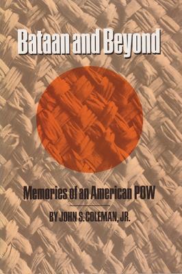 Bataan & Beyond: Memories of an American POW - John S. Coleman - cover
