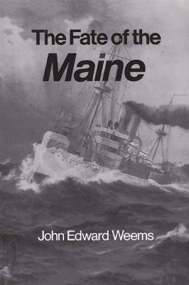 The Fate of the Maine - John Edward Weems - cover