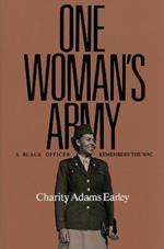 One Woman's Army: A Black Officer Remembers the Wac