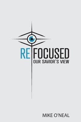 Refocused - Mike O'Neal - cover