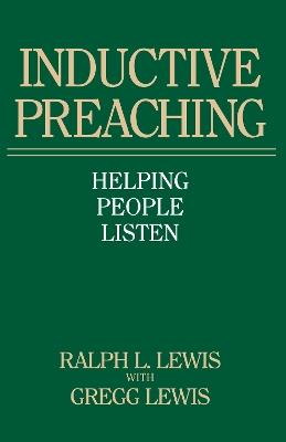Inductive Preaching: Helping People Listen - Ralph L. Lewis,Gregg Lewis - cover