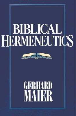 Biblical Hermeneutics - Gerhard Maier - cover