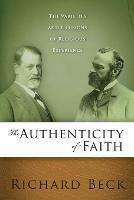 The Authenticity of Faith: The Varieties and Illusions of Religious Experience - Richard Beck - cover