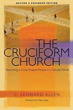 Cruciform Church: Becoming a Cross-Shaped People in a Secular World (Revised)