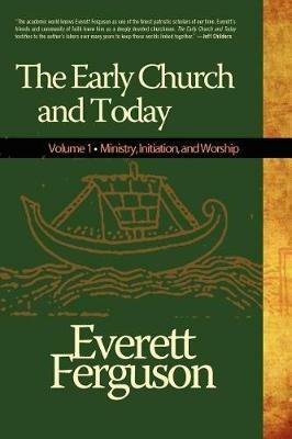 The Early Church and Today - Everett Ferguson - cover