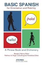 Basic Spanish for Orientation and Mobility: A Phrase Book and Dictionary