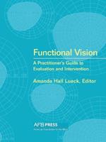 Functional Vision: A Practitioner's Guide to Evaluation and Intervention