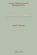 Late Israelite Prophecy: Studies in Deutero-Prophetic Literature and in Chronicles
